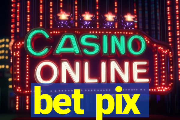 bet pix